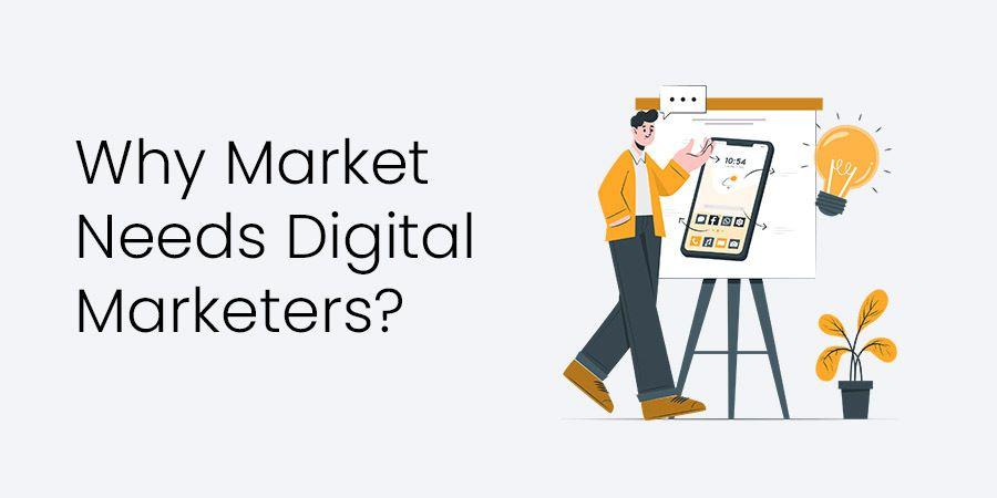Why Market Needs Digital Marketers?