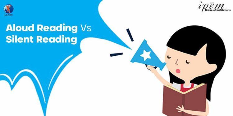 Different between Reading aloud & Reading silently