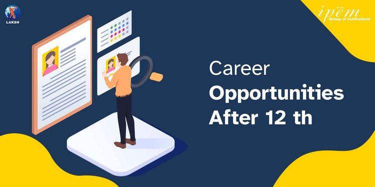 Career Opportunities after 12th