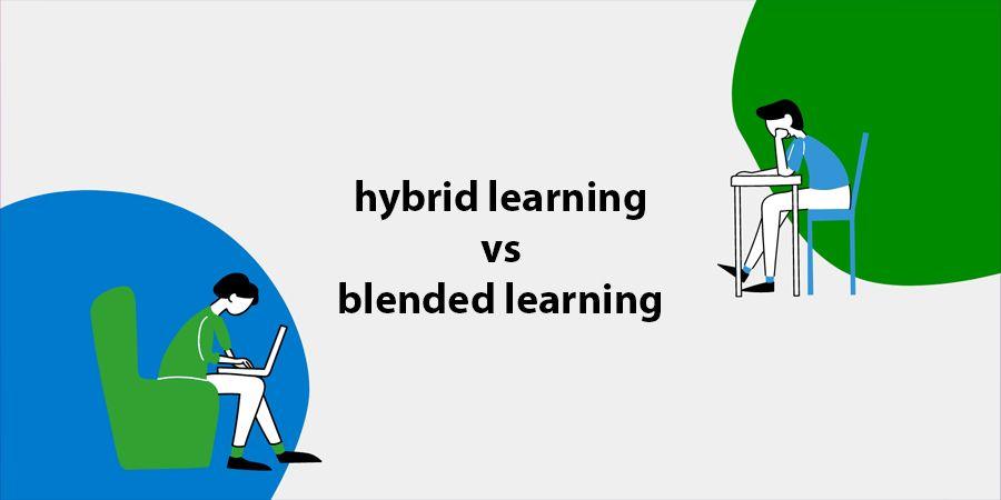 Hybrid Learning vs Blended Learning