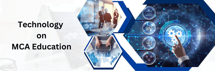 Impact of Technology on MCA Education in 2024