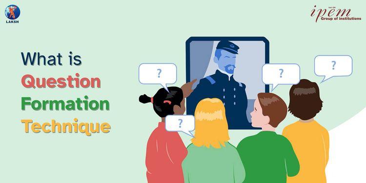 Question Formation Technique