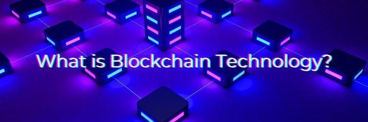 What is Blockchain Technology