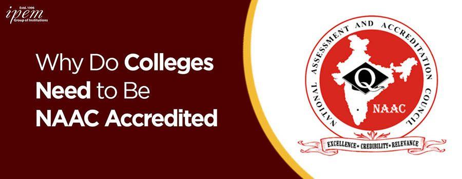 Why Do Colleges Need to Be NAAC Accredited